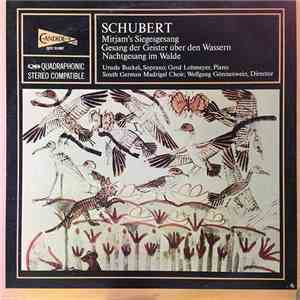 Schubert - Mirjam's Siegesgesang / Gesang Der Geister Über Den Wassern / Nachtgesang Im Walde