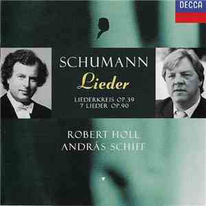 Schumann - Robert Holl, András Schiff - Lieder - Liederkreis Op. 39, 7 Lieder Op. 90