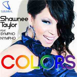 Shawnee Taylor Feat. Sympho Nympho - Colors
