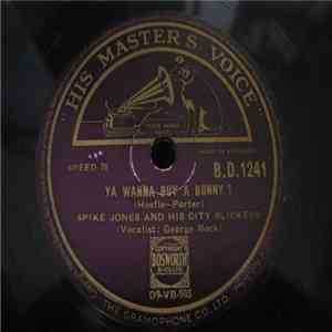 Spike Jones And His City Slickers - Ya Wanna Buy A Bunny / MacNamara's Band