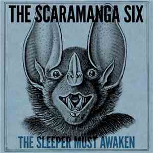 The Scaramanga Six - The Sleeper Must Awaken