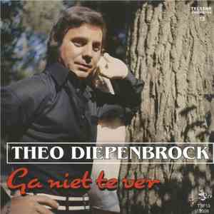 Theo Diepenbrock / Theo Diepenbrock & The Classics - Ga Niet Te Ver / My Lady Of Spain