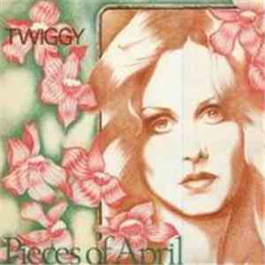 Twiggy  - Pieces Of April