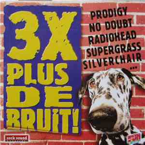 Various - 3x Plus de Bruit!