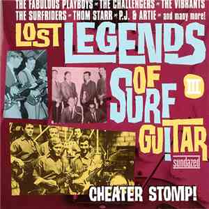 Various - Lost Legends Of Surf Guitar Vol. III - Cheater Stomp!