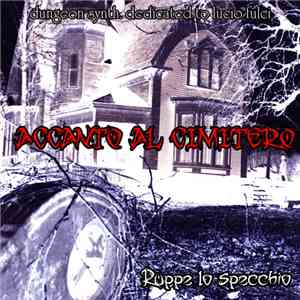 Accanto Al Cimitero - Ruppe Lo Specchio