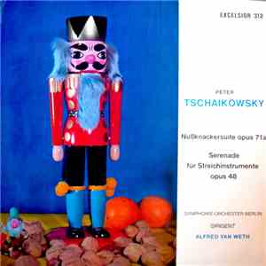 Alfred van Weth, Symphonie-Orchester Berlin - Nußknackersuite 71a, Serenade Für Streichinstrumente Opus 48, Peter Tschaikowsky