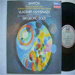 Bartók / Vladimir Ashkenazy, Sir Georg Solti - Sonata For Two Pianos And Percussion / Piano Concerto No. 1