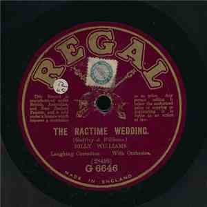Billy Williams  - The Ragtime Wedding / The Worst Of It Is I Like It