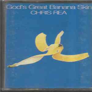 Chris Rea - God's Great Banana Skin