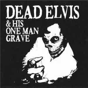 Dead Elvis & His One Man Grave - Shake!