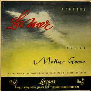 Debussy / Ravel, L'Orchestre De La Suisse Romande Conducted By Ernest Ansermet - La Mer / Mother Goose