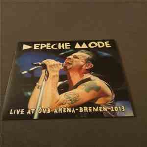 Depeche Mode - Live At ÖVB Arena Bremen 2013