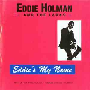 Eddie Holman And The Larks  - Eddie's My Name