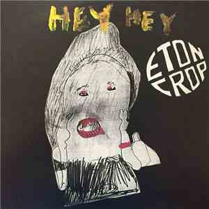 Eton Crop - Hey Hey