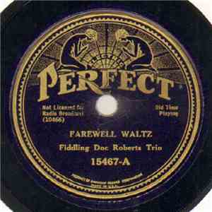 Fiddling Doc Roberts Trio - Farewell Waltz / Sally Ann