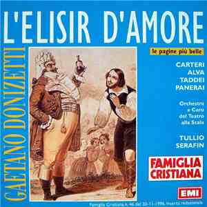 Gaetano Donizetti, Carteri, Alva, Taddei, Panerai, Orchestra E Coro Del Teatro Alla Scala, Tullio Serafin - L'Elisir D'Amore (Le Pagine Più Belle)