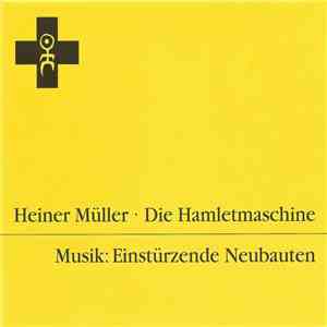 Heiner Müller · Einstürzende Neubauten - Die Hamletmaschine