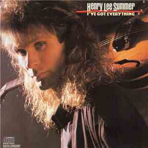 Henry Lee Summer - I've Got Everything