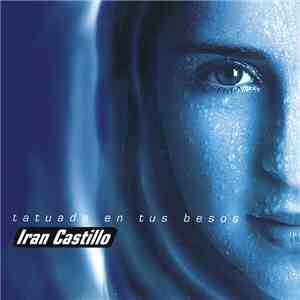 Iran Castillo - Tatuada En Tus Besos