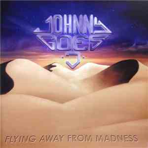 Johnny Goes J - Flying Away From Madness