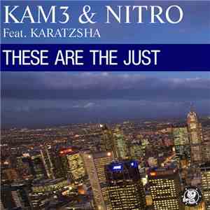 Kam3 & Nitro Feat. Karatzsha - These Are The Just