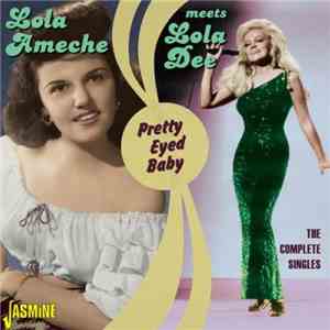 Lola Ameche Meets Lola Dee  - Pretty Eyed Baby