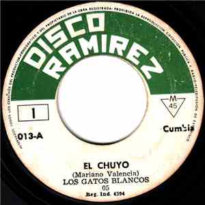 Los Gatos Blancos / Los Tantos - El Chuyo / Historia De Amor