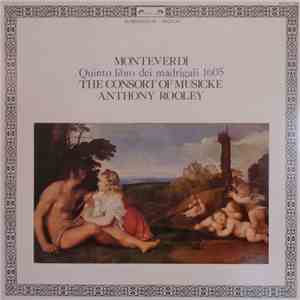 Monteverdi - The Consort Of Musicke, Anthony Rooley - Quinto Libro Dei Madrigali 1605