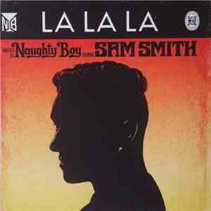 Naughty Boy  Featuring Sam Smith  - La La La