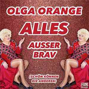 Olga Orange - Alles Ausser Brav (Schön Können Die Anderen)