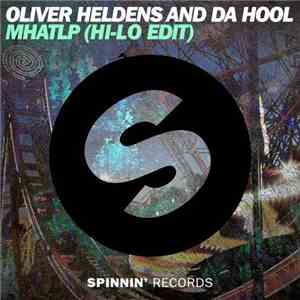 Oliver Heldens And Da Hool - MHATLP (HI-LO Edit)