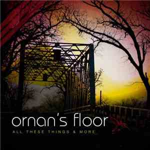 Ornan's Floor - All These Things & More