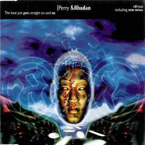 [Perry & Rhodan - The Beat Just Goes Straight On And On