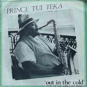 Prince Tui Teka - Out In The Cold