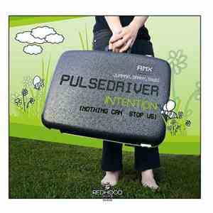 Pulsedriver - Intention (Nothing Can Stop Us)