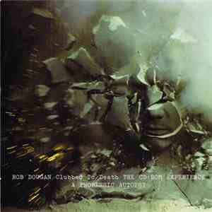Rob Dougan - Clubbed To Death (The CD:ROM Experience - A Phorensic Autopsy)