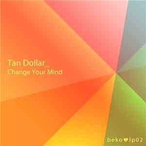 Tan Dollar - Change Your Mind
