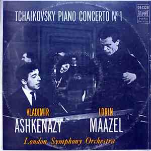 Tchaikovsky, Vladimir Ashkenazy, Lorin Maazel, London Symphony Orchestra - Piano Concerto N° 1