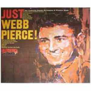 Webb Pierce - Just Webb Pierce