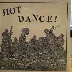 Al Alberts, Tunesters, Bill Carlsen And His Orchestra, Southern Melody Serenaders, Berlyn Baylor Orchestra, The Buffalodians - Hot Dance !