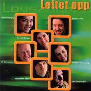 Alf Ole Andersen, Siri Fredrikke Lien, Per Inge Førde, Knut Anders Sørum, Ann Katrin Wennerberg, Knut Petter Vangol, Lisa Marie Strandengen - Løftet Opp - Lovsanger Av Per Inge Førde