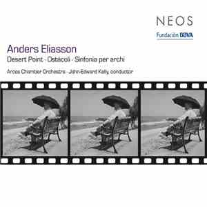 Anders Eliasson - Arcos Chamber Orchestra · John-Edward Kelly - Desert Point · Ostácoli · Sinfonia Per Archi