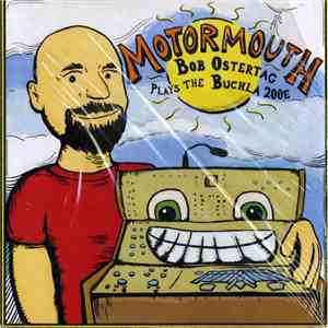 Bob Ostertag - Motormouth - Bob Ostertag Plays The Buchla 200e