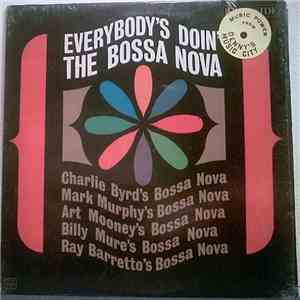 Charlie Byrd, Mark Murphy, Art Mooney , Billy Mure, Ray Barretto - Everybody's Doin' The Bossa Nova