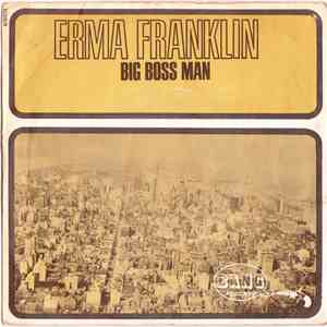 Erma Franklin - Big Boss Man / Don't Catch The Dog's Bone
