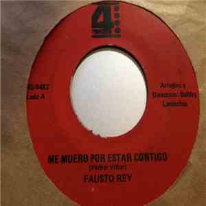 Fausto Rey - Me Muero Por Estar Contigo / Perdoname