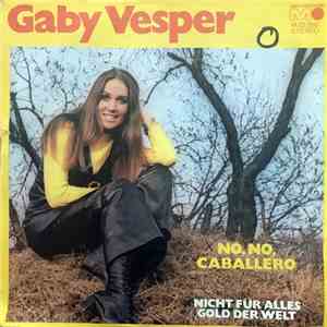 Gaby Vesper - No, No, Caballero / Nicht Für Alles Gold Der Welt