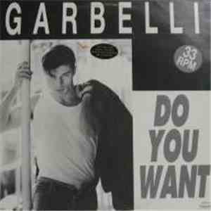 Garbelli - Do You Want