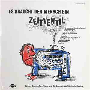 Gerhard Bronner, Peter Wehle Und Das Ensemble Des Kärntnertortheaters - Es Braucht Der Mensch Ein Zeitventil